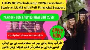 Apply now for LUMS NOP Scholarship 2026 fully funded bachelor degree in Pakistan