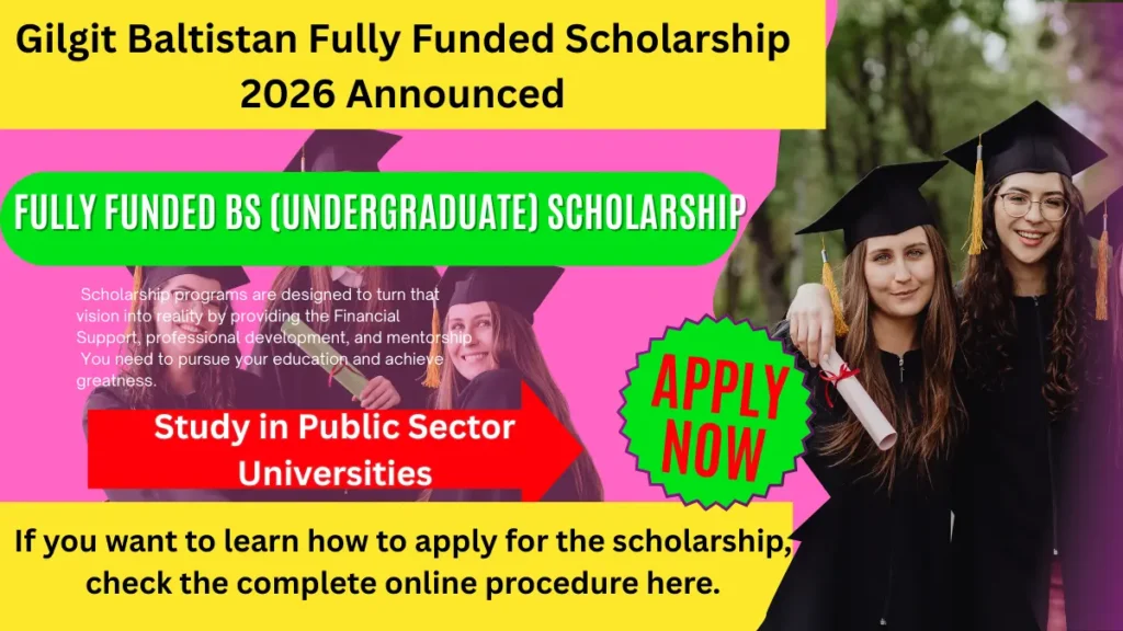 Gilgit Baltistan Fully Funded Scholarship 2026 announced for GB students to study BS programs in public universities of Pakistan