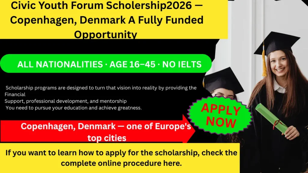 Civic Youth Forum scholarship 2026 fully funded youth program Copenhagen Denmark for Fulbright Chevening CV building